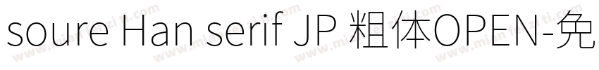 soure Han serif JP 粗体OPEN字体转换